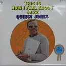 LP - Quincy Jones - This Is How I Feel About Jazz - Mono
