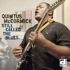 Quintus McCormick - Still Called The Blues