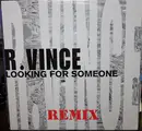 12inch Vinyl Single - R. Vince - Looking For Someone (Remix)