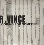 R. Vince - Looking For Someone
