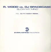 R. Wood & DJ Spacecase - Blow My Mind