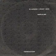 R. Wood vs. Riot303 - Impulse