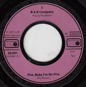 7inch Vinyl Single - R. B. & Company - Fire, Baby I'm On Fire