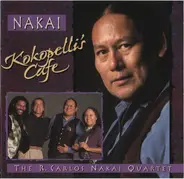 R. Carlos Nakai , The R. Carlos Nakai Quartet - Kokopelli's Cafe