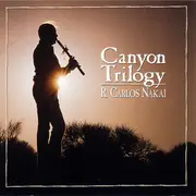CD - R. Carlos Nakai - Canyon Trilogy (Native American Flute Music)