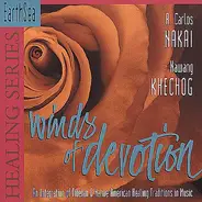 R. Carlos Nakai / Nawang Khechog - Winds Of Devotion: An Integration Of Tibetan & Native American Healing Tradition