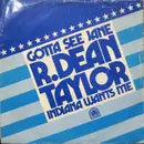 7inch Vinyl Single - R. Dean Taylor - Gotta See Jane / Indiana Wants Me