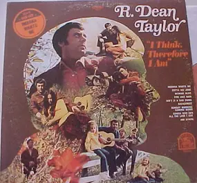 R. Dean Taylor - I Think, Therefore I Am