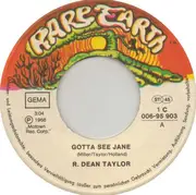 7inch Vinyl Single - R. Dean Taylor - Gotta See Jane / Indiana Wants Me