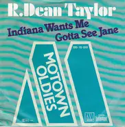 R. Dean Taylor - Indiana Wants Me / Gotta See Jane