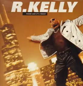 R. Kelly - Thank God It's Friday