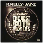 R. Kelly & Jay-Z - The Best of Both Worlds