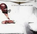12inch Vinyl Single - R. Kelly - Half On A Baby