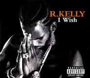 R. Kelly - I Wish