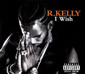 R. Kelly - I Wish