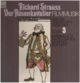 Richard Strauss - Der Rosenkavalier, Filmmusik, (Salonorch.-Fassg.), Folge 3