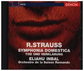 Richard Strauss - Symphonia Domestica / Tod und Verklärung