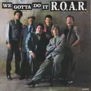 7inch Vinyl Single - R.O.A.R. - We Gotta Do It