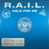 12inch Vinyl Single - R.A.I.L. - Walk For Me