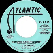 R.B. Hudmon - Whatever Makes You Happy