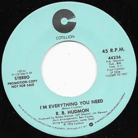 R. B. Hudmon - I'm Everything You Need