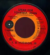 R. B. Hudmon - Speak For Yourself, John