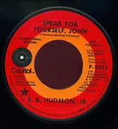 R.B. Hudmon - Speak For Yourself, John