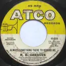 7'' - R.B. Greaves - Always Something There To Remind Me / Oh When I Was A Boy