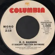 R.C. Bannon - It Doesn't Matter Anymore