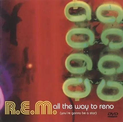 R.E.M. - All The Way To Reno (You're Gonna Be A Star)