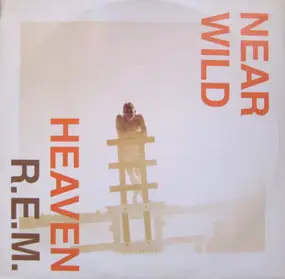 R.E.M. - Near Wild Heaven