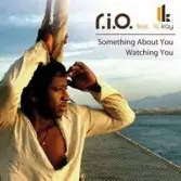 R.I.O - Something About You / Watching You
