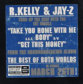 R. Kelly - Take You Home With Me a.k.a. Body / Get This Money