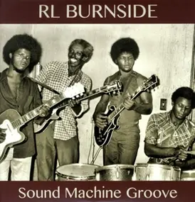 R.L. Burnside - Sound Machine Groove