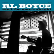 LP - R.L. BOYCE - AIN'T THE MAN'S ALRIGHT