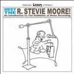 R.STEVIE MOORE - MEET THE R.STEVIE MOORE