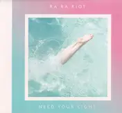ra ra riot - Need Your Light