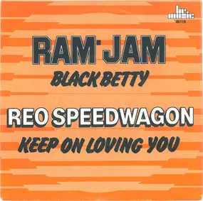 Ram Jam - Black Betty / Keep On Loving You