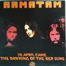 LP - Ramatam - In April Came The Dawning Of The Red Suns - Gatefold / Insert