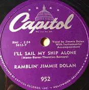 Ramblin' Jimmie Dolan - I'll Sail My Ship Alone / It Had To Come Someday