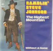 Ramblin' Steve Johnson - The Highest Mountain / Without A Home