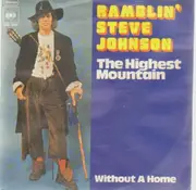 7'' - Ramblin' Steve Johnson - The Highest Mountain / Without A Home