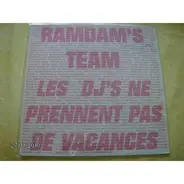 Ramdam's Team - Les DJ'S Ne Prennent Pas De Vacances