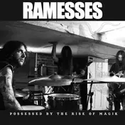 Ramesses - POSSESSED BY THE RISE OF OF MAGIK