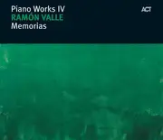 CD - Ramón Valle - Piano Works IV: Memorias - Digipak