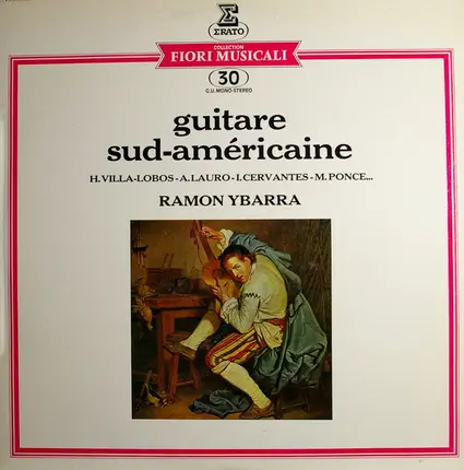 Ramon Ybarra , Heitor Villa-Lobos , Antonio Lauro , Ignacio Cervantes Kawanagh , Manuel María Ponce - Guitare Sud-américaine