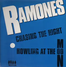 The Ramones - Chasing The Night / Howling At The Moon (Sha-La-La)