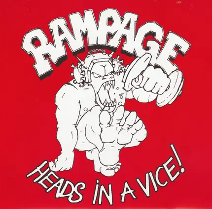Rampage - Heads In A Vice!
