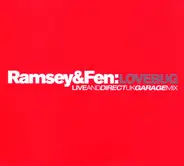 Ramsey & Fen - Lovebug (Live And Direct UK Garage Mix)