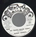 7inch Vinyl Single - Ramsey Kearney - My Train's Leaving Tomorrow